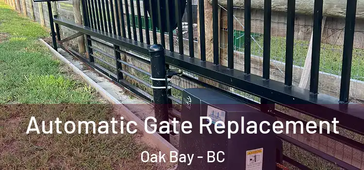  Automatic Gate Replacement Oak Bay - BC