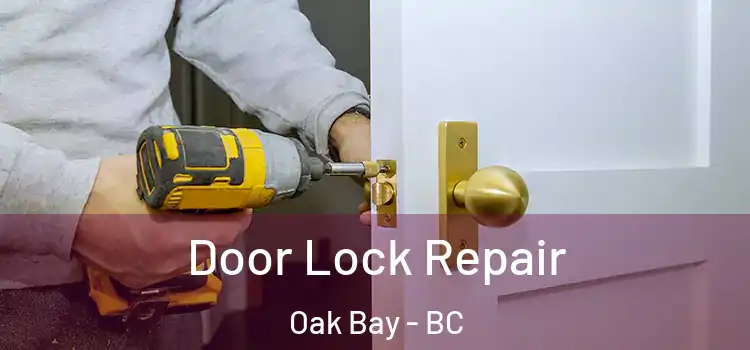 Door Lock Repair Oak Bay - BC