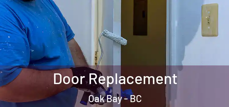  Door Replacement Oak Bay - BC