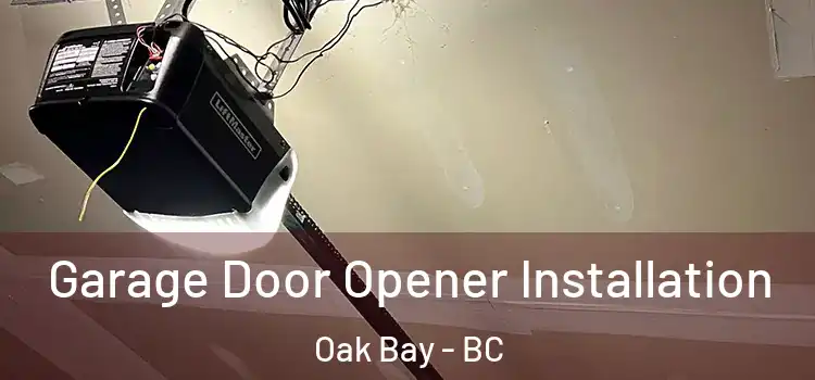 Garage Door Opener Installation Oak Bay - BC