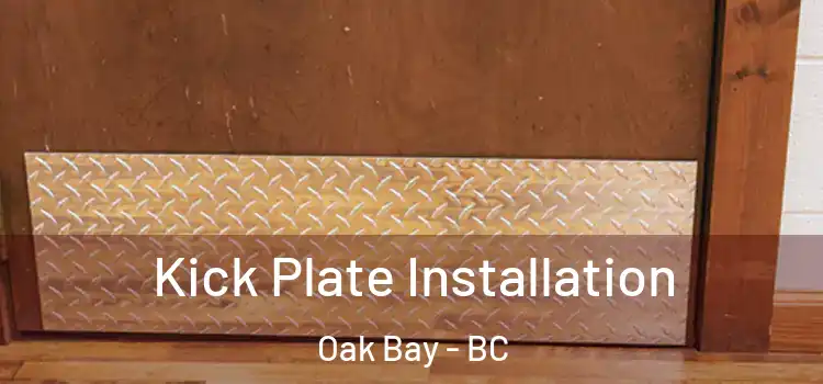  Kick Plate Installation Oak Bay - BC
