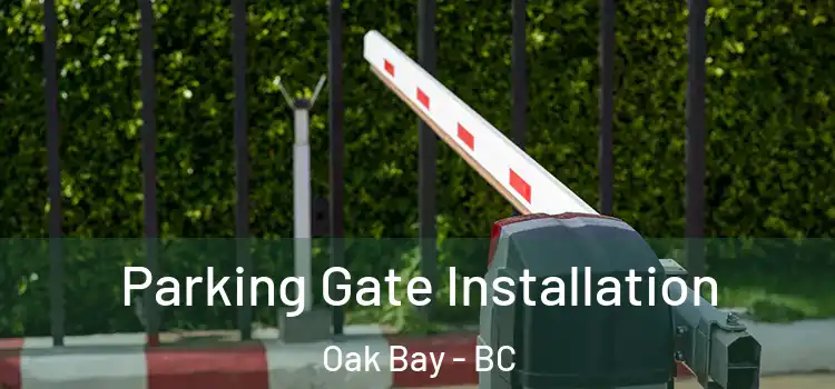  Parking Gate Installation Oak Bay - BC